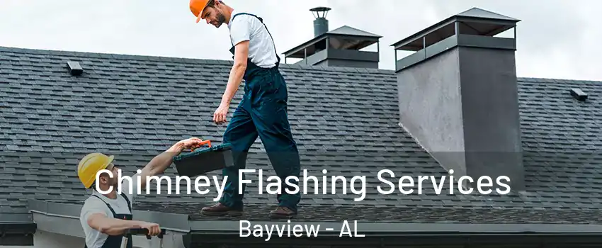 Chimney Flashing Services Bayview - AL