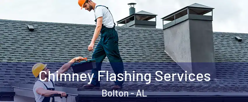 Chimney Flashing Services Bolton - AL