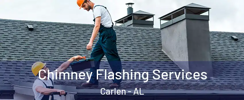 Chimney Flashing Services Carlen - AL
