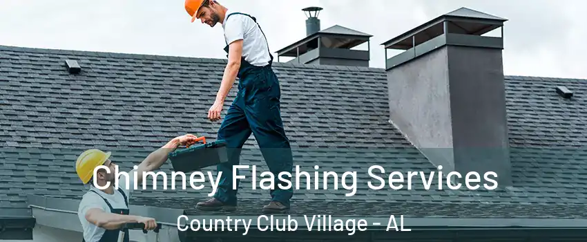 Chimney Flashing Services Country Club Village - AL