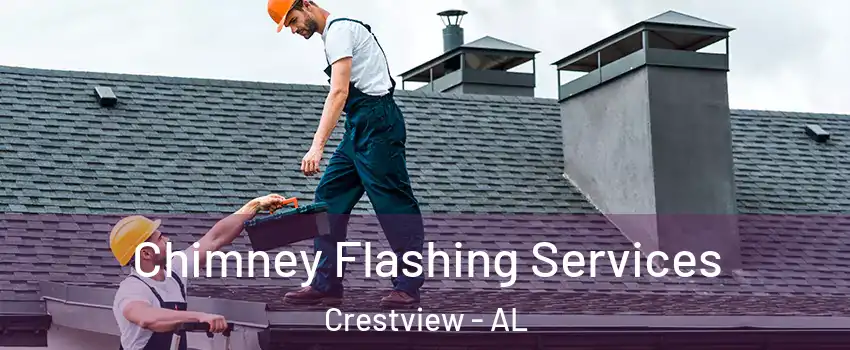 Chimney Flashing Services Crestview - AL