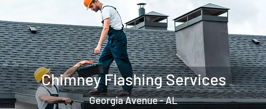Chimney Flashing Services Georgia Avenue - AL
