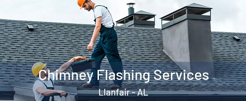 Chimney Flashing Services Llanfair - AL