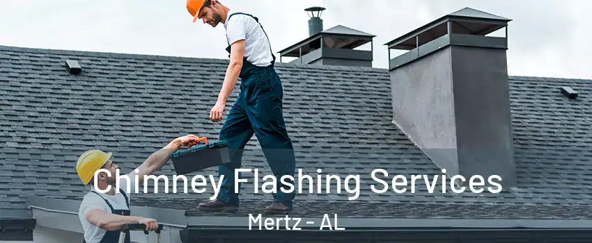 Chimney Flashing Services Mertz - AL