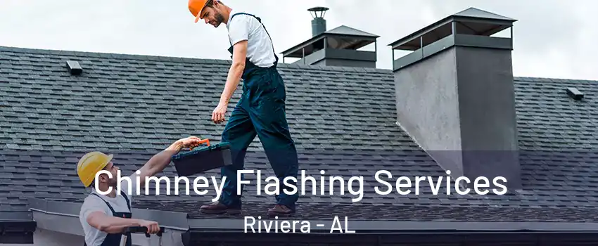 Chimney Flashing Services Riviera - AL