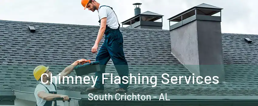 Chimney Flashing Services South Crichton - AL
