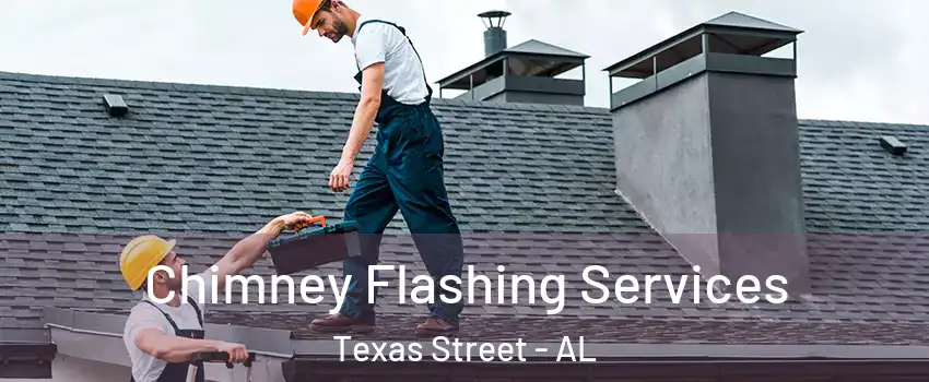 Chimney Flashing Services Texas Street - AL