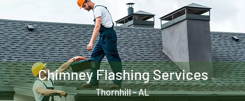 Chimney Flashing Services Thornhill - AL