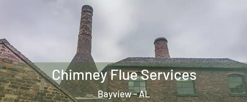 Chimney Flue Services Bayview - AL