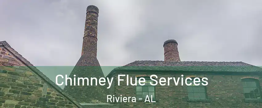 Chimney Flue Services Riviera - AL