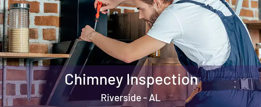Chimney Inspection Riverside - AL