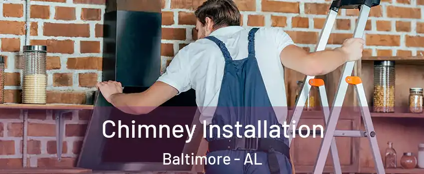 Chimney Installation Baltimore - AL