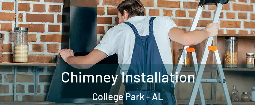 Chimney Installation College Park - AL