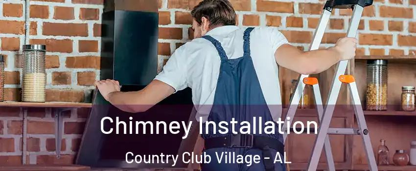 Chimney Installation Country Club Village - AL