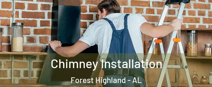 Chimney Installation Forest Highland - AL