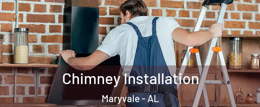 Chimney Installation Maryvale - AL