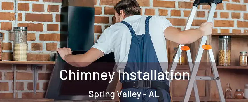 Chimney Installation Spring Valley - AL