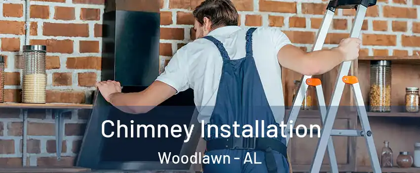 Chimney Installation Woodlawn - AL