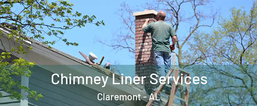 Chimney Liner Services Claremont - AL