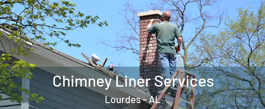 Chimney Liner Services Lourdes - AL