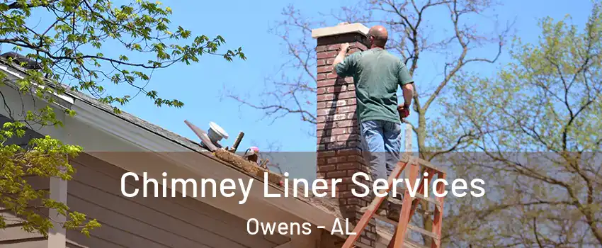 Chimney Liner Services Owens - AL