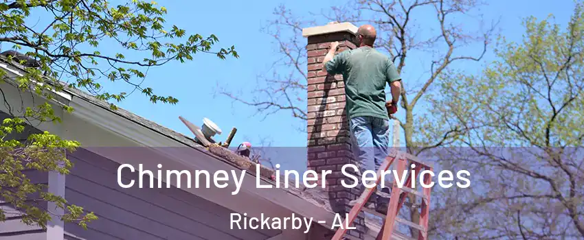 Chimney Liner Services Rickarby - AL