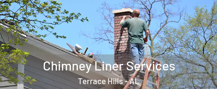Chimney Liner Services Terrace Hills - AL