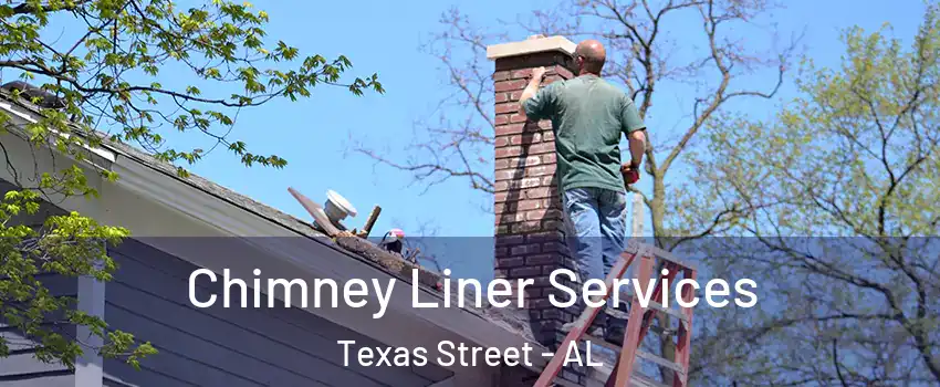 Chimney Liner Services Texas Street - AL