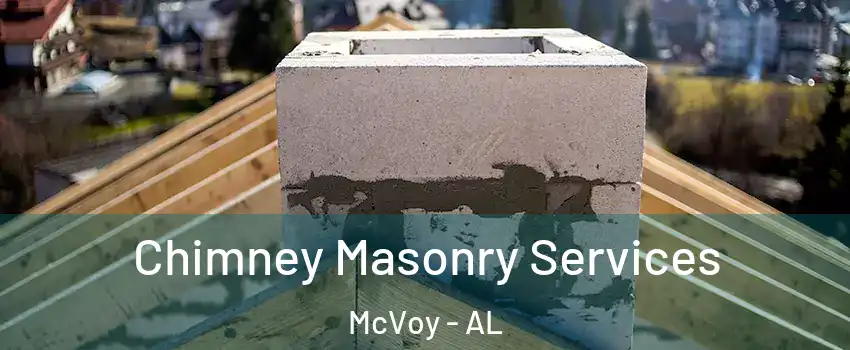 Chimney Masonry Services McVoy - AL