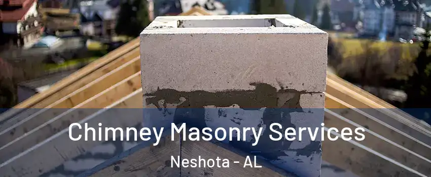 Chimney Masonry Services Neshota - AL