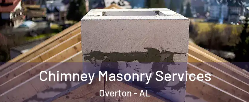 Chimney Masonry Services Overton - AL