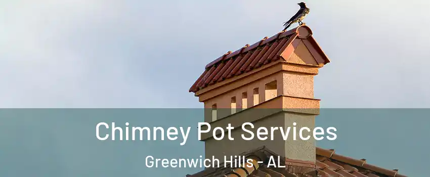 Chimney Pot Services Greenwich Hills - AL