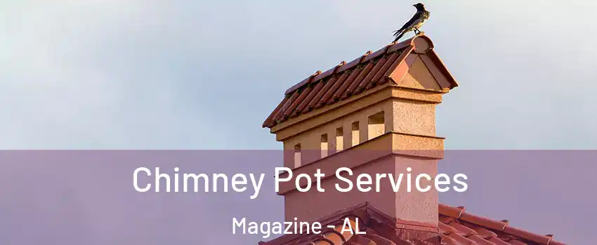 Chimney Pot Services Magazine - AL