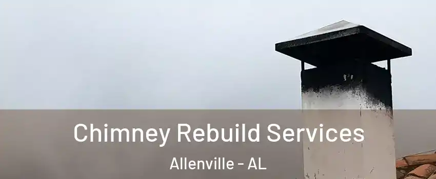 Chimney Rebuild Services Allenville - AL