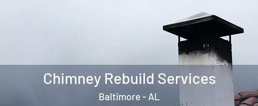 Chimney Rebuild Services Baltimore - AL