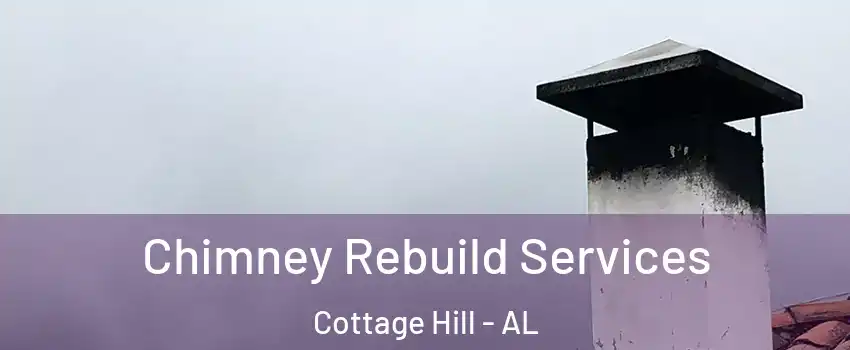 Chimney Rebuild Services Cottage Hill - AL