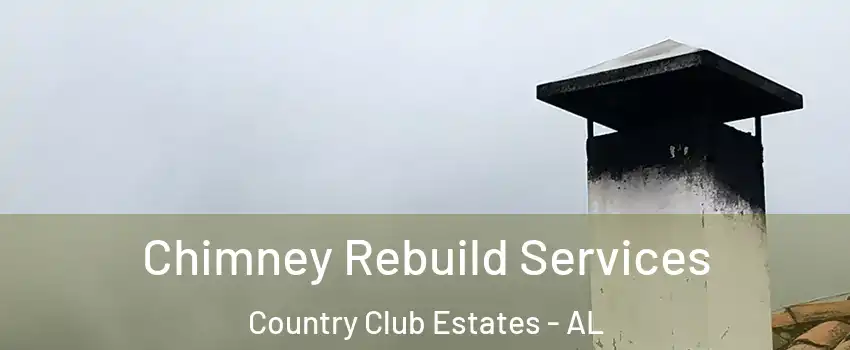 Chimney Rebuild Services Country Club Estates - AL
