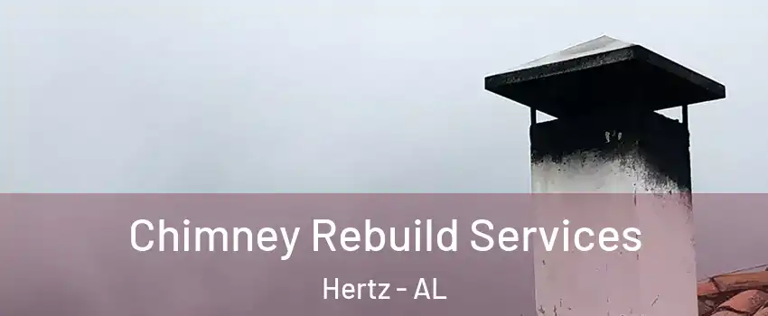 Chimney Rebuild Services Hertz - AL