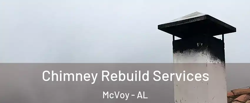 Chimney Rebuild Services McVoy - AL