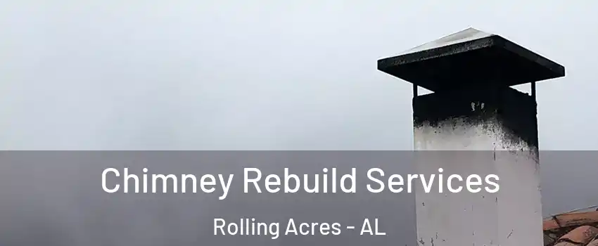 Chimney Rebuild Services Rolling Acres - AL