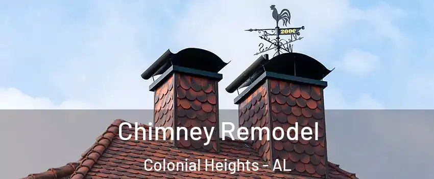 Chimney Remodel Colonial Heights - AL