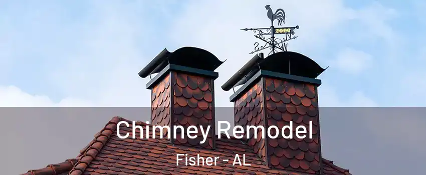 Chimney Remodel Fisher - AL
