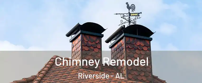 Chimney Remodel Riverside - AL