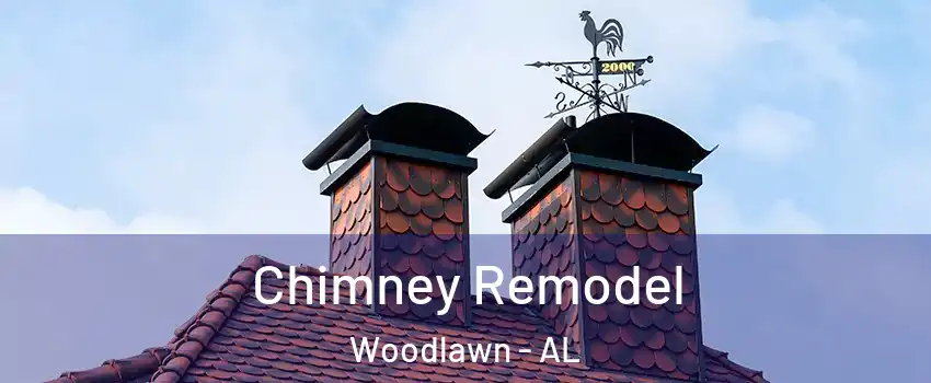 Chimney Remodel Woodlawn - AL