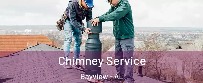 Chimney Service Bayview - AL