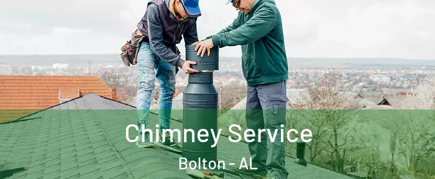 Chimney Service Bolton - AL