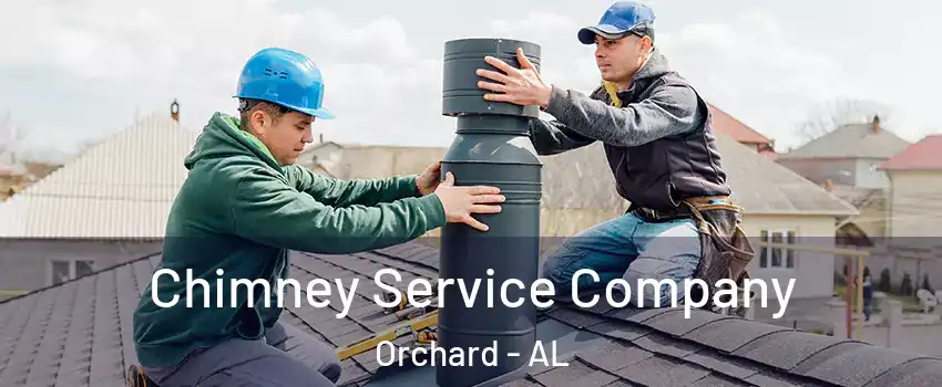 Chimney Service Company Orchard - AL