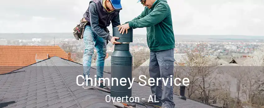 Chimney Service Overton - AL