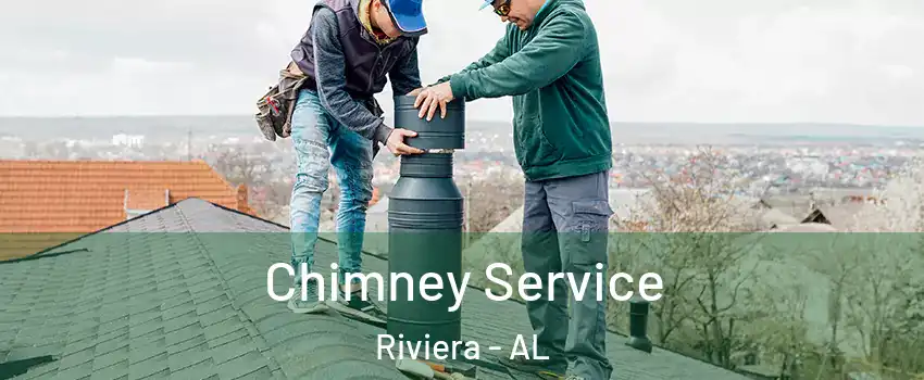Chimney Service Riviera - AL