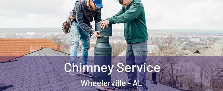 Chimney Service Wheelerville - AL